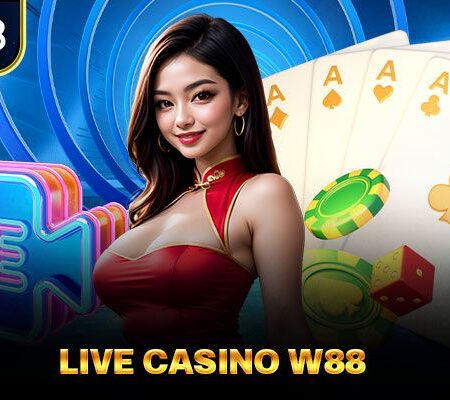 Live Casino W88 – Siêu Hấp Dẫn, Xanh Chín, Delear Xinh Đẹp