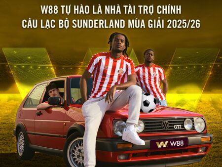 Nhà Cái W88 Tài Trợ CLB Sunderland Mùa Giải 2025/26