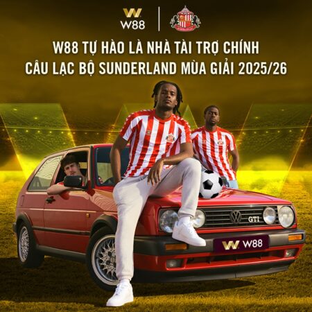 Nhà Cái W88 Tài Trợ CLB Sunderland Mùa Giải 2025/26