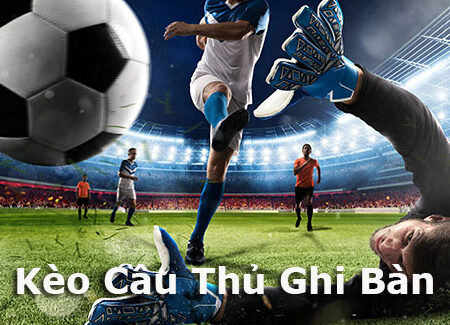 M.W88 : Hướng dẫn cá cược kèo cầu thủ ghi bàn chuẩn xác 99%