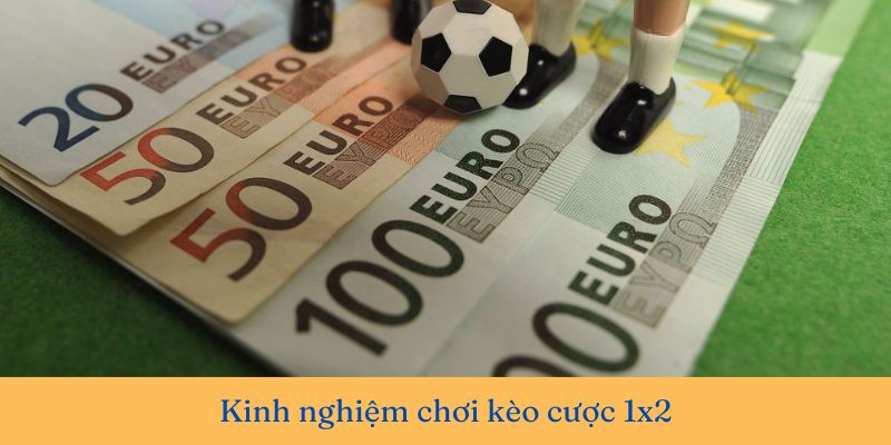 kinh nghiệm cược kèo 1x2