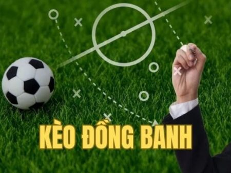 Kèo Đồng Banh (Kèo 0): Định Nghĩa, Cách Xem và Tính Toán